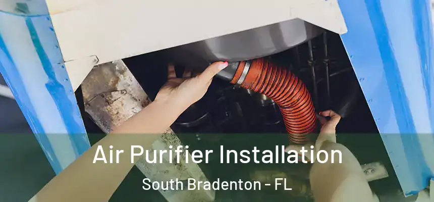 Air Purifier Installation South Bradenton - FL