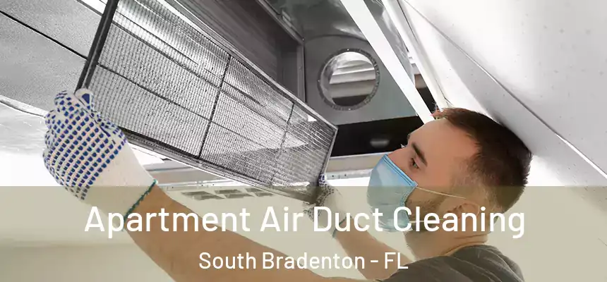 Apartment Air Duct Cleaning South Bradenton - FL