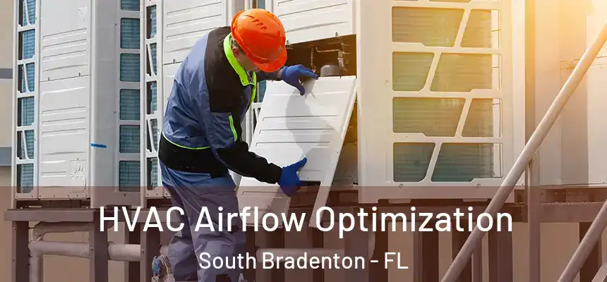 HVAC Airflow Optimization South Bradenton - FL