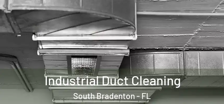 Industrial Duct Cleaning South Bradenton - FL