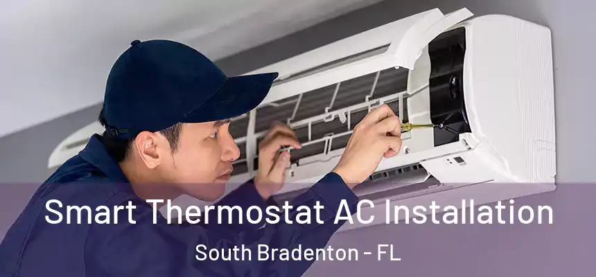 Smart Thermostat AC Installation South Bradenton - FL