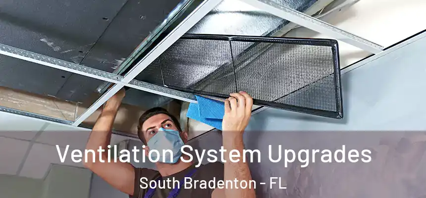 Ventilation System Upgrades South Bradenton - FL